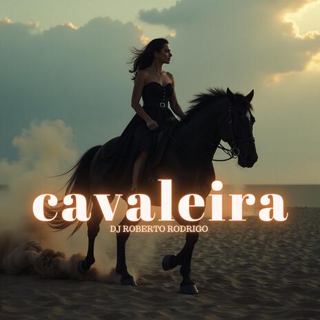 Cavaleira | Boomplay Music