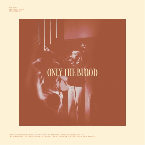 Only The Blood (Live) ft. Aimee Noble | Boomplay Music