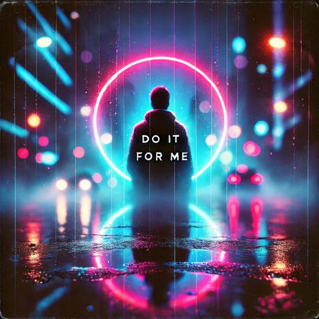 Do it for me (Radio Edit) | Boomplay Music