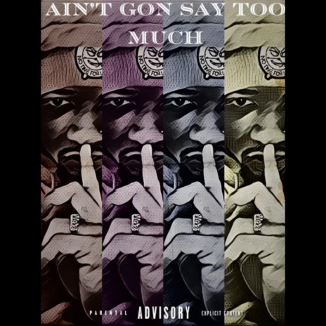 Ain't gon say too much | Boomplay Music