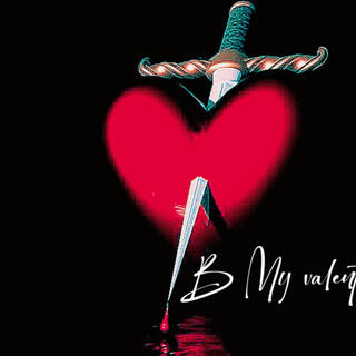 B MY VALENTINE!