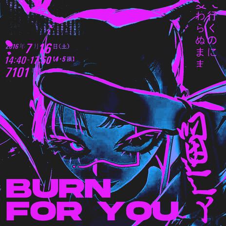 Burn For You | Boomplay Music