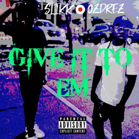 Give It to Em ft. OzDrez | Boomplay Music