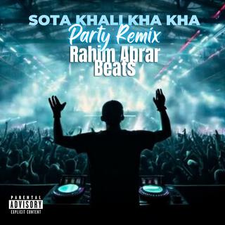 SOTA KHALI KHA KHA (PARTY REMIX)