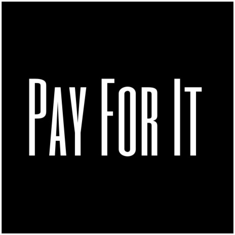 Pay For It 2 | Boomplay Music