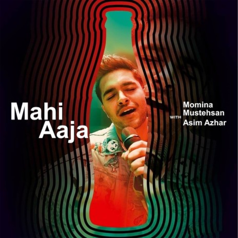 Mahi Aaja (Coke Studio Season 11) ft. Momina Mustehsan | Boomplay Music