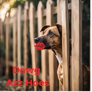 Dawg Azz Hoes