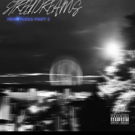 Street Dreams (Heartless Pt. 2) FreeStyle ft. JDK | Boomplay Music