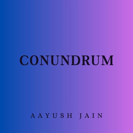Conundrum | Boomplay Music