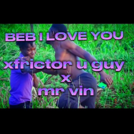 Beb I love you (feat. Mr vin)