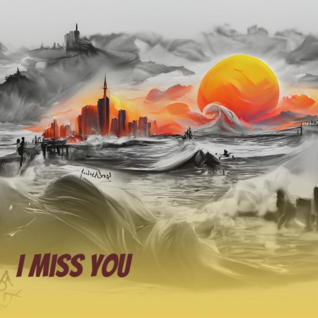 I Miss You | Boomplay Music