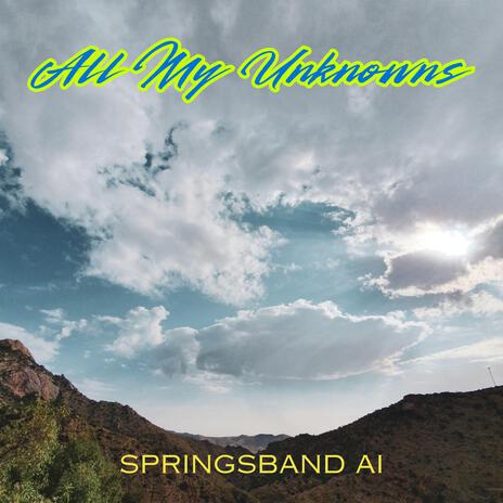 All My Unknowns (Demo) ft. SpringsBand AI | Boomplay Music