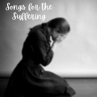 Songs for the Suffering