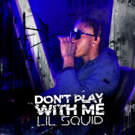 Don’t Play With Me | Boomplay Music