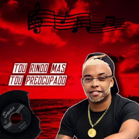 Tou Rindo Mas Tou Preocupado | Boomplay Music