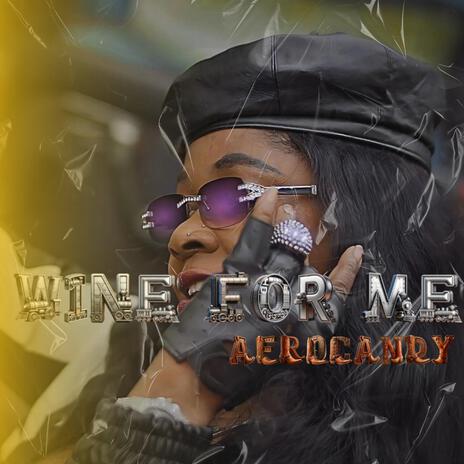 Wine For Me | Boomplay Music