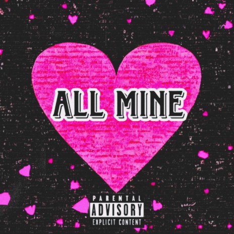 All Mine | Boomplay Music