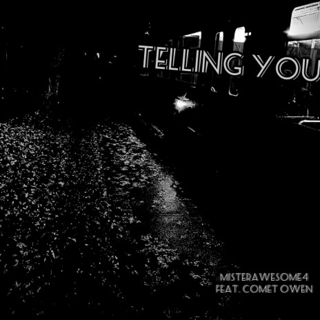 Telling You ft. Comet Owen | Boomplay Music