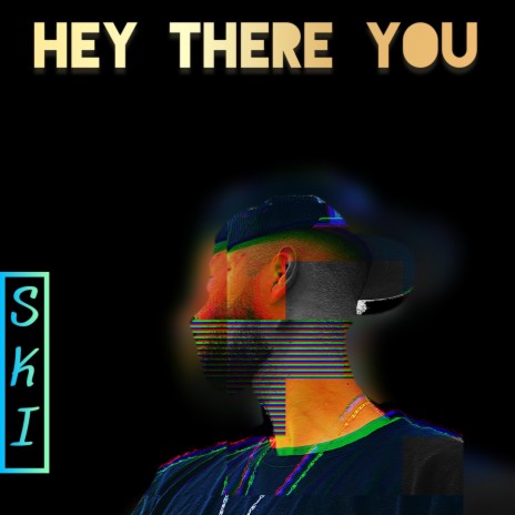 Hey There You | Boomplay Music