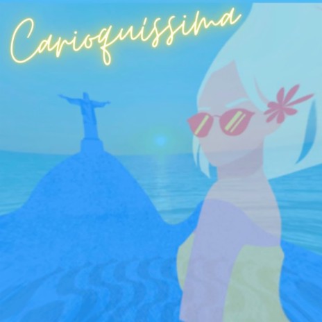 Carioquíssima (Mashup de Garota de Ipanema e Ela é Carioca) ft. Kelner & Vila Condin | Boomplay Music