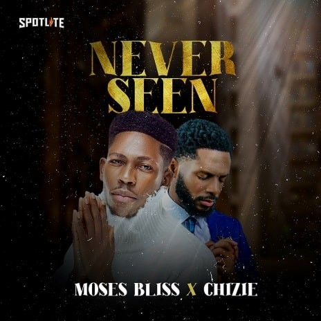 Never Seen ft. Chizie | Boomplay Music