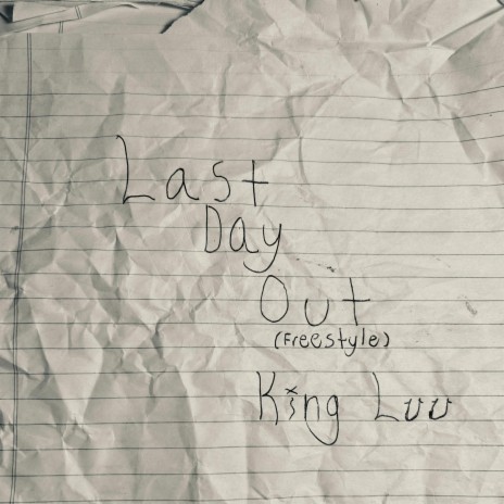 Last Day Out (freestyle) | Boomplay Music