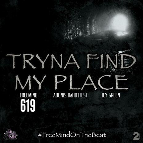 Tryna Find My Place (FreeMind619 Acapella) | Boomplay Music