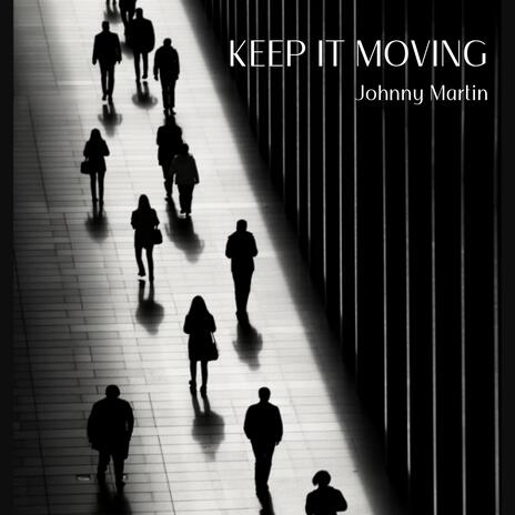 Keep it moving | Boomplay Music