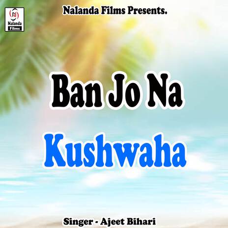 Ban Jo Na Kushwaha Ji Ke Maal | Boomplay Music