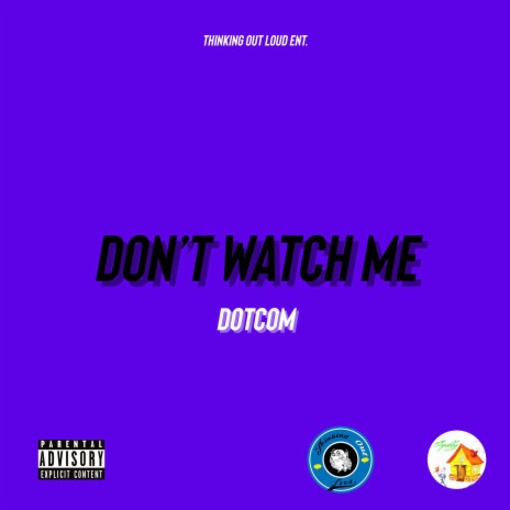 Dont Watch Me | Boomplay Music