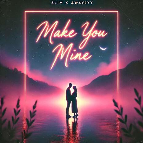 Make You Mine ft. Slim | Boomplay Music