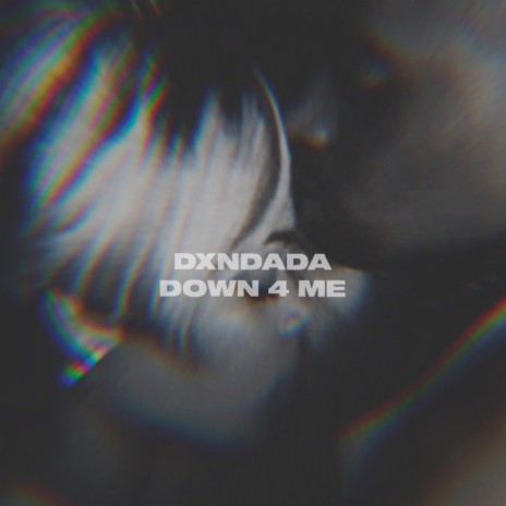 Down 4 Me | Boomplay Music