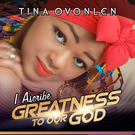 I Ascribe Greatness to Our God | Boomplay Music