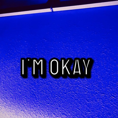 I'm Okay | Boomplay Music