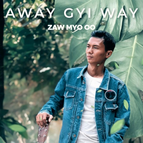 Away Gyi Way | Boomplay Music