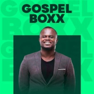Gospel Boxx | Boomplay Music