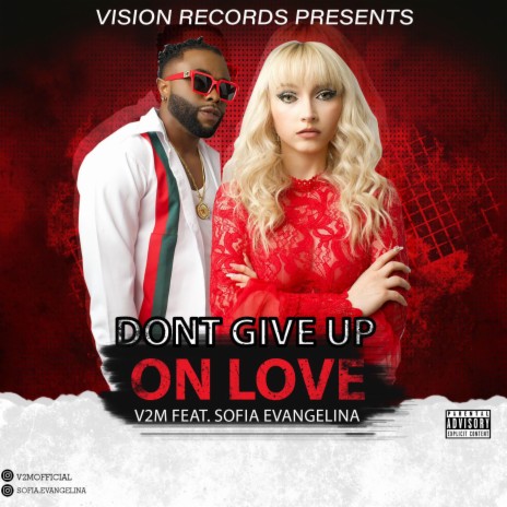 Don't Give Up On Love ft. Sofia Evangelina | Boomplay Music