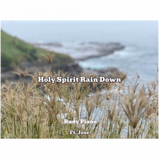 Holy Spirit Rain Down