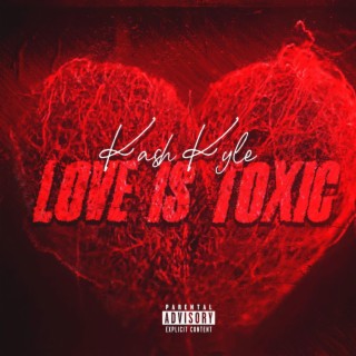 LOVE IS TOXIC