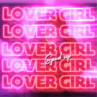 Lover Girl (Sped Up Edition)