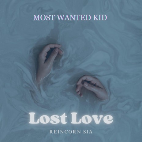 Lost Love ft. REINCORN SIA | Boomplay Music