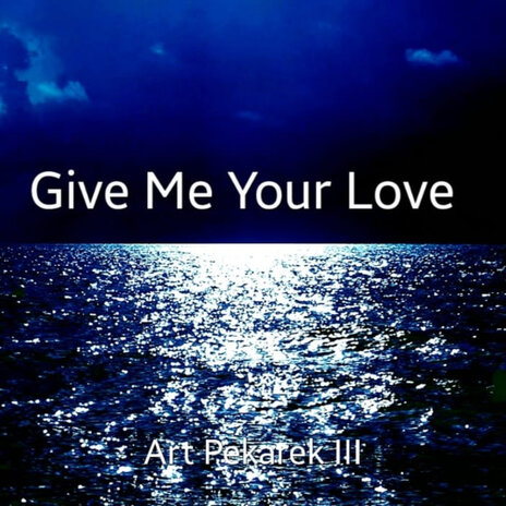 Give Me Your Love | Boomplay Music