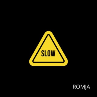 Slow