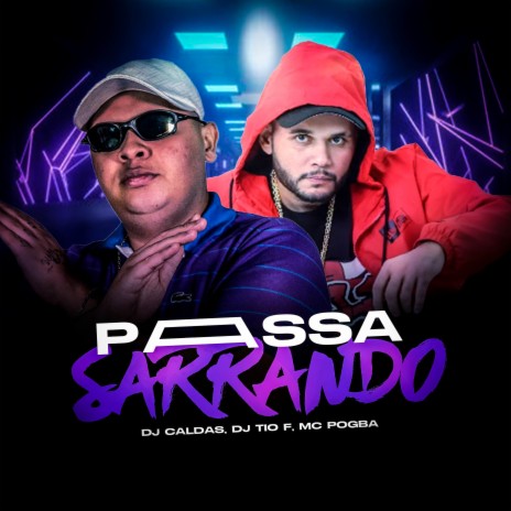PASSA SARRANDO ft. Mc Pogba & DJ TIO F | Boomplay Music
