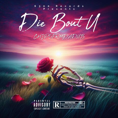 Die Bout U | Boomplay Music