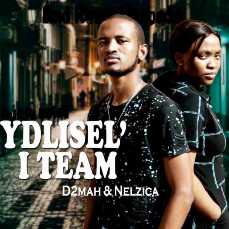 Ydlisel'I Team ft. D2mah | Boomplay Music