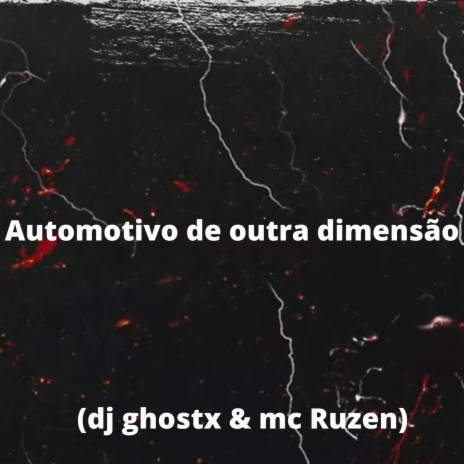 Automotivo de outra dimensão ft. DJ GHOSTX DA 011, strong mend & Mc Ruzen | Boomplay Music