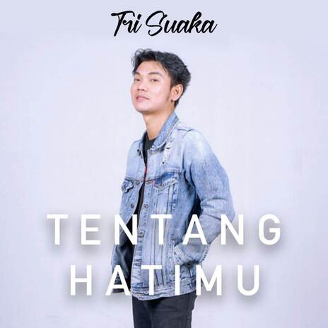 Tentang Hatimu | Boomplay Music