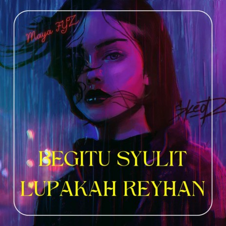 DJ Begitu Syulit Lupakan Reyhan | Boomplay Music