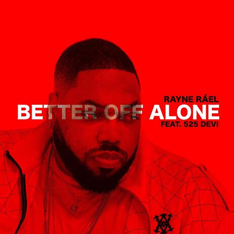 Better off Alone ft. 525 DEVI | Boomplay Music